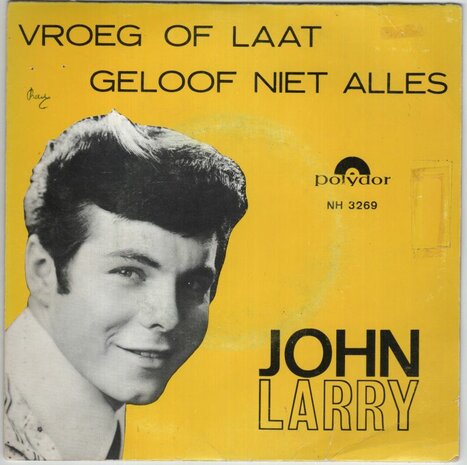 John Larry - Vroeg of laat + Geloof niet alles (Vinylsingle)