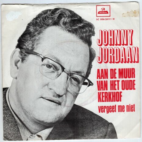 Johnny Jordaan - Aan De Muur Van Het Oude Kerkhof + Vergeet Me Niet (Vinylsingle)