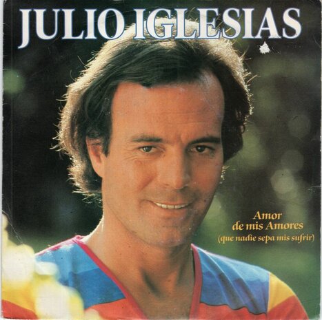 Julio Iglesias - Amor de mis amores + Despues de ti (Vinylsingle)