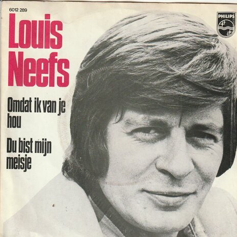 Louis Neefs - Omdat ik van je hou + Du bist mijn meisje (Vinylsingle)