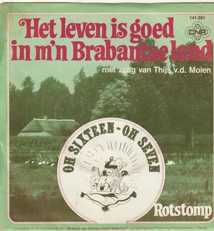Oh Sixteen Oh Seven - Het leven is goed in m'n brabantse land + Rotstomp (Vinylsingle)