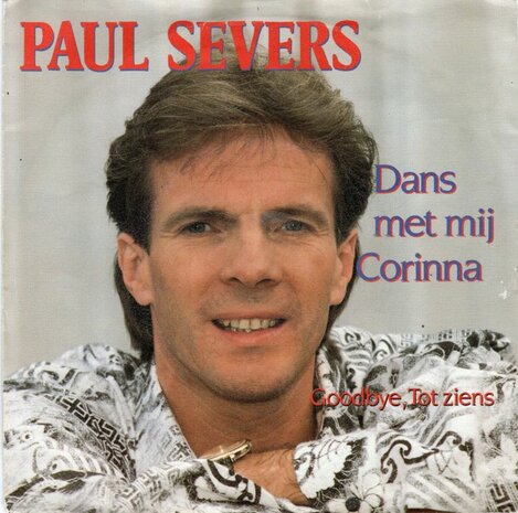 Paul Severs - Dans met mij Corrinna + Goodbye. tot ziens (Vinylsingle)