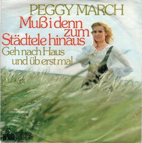 Peggy March - Muss I Denn Zum Stadtele Hinaus + Geh Nach Haus Und Ub Erst Mal (Vinylsingle)