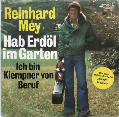 Reinhard Mey - Hab Erdol Im Garten + Ich Bin Klempner Von Beruf (Vinylsingle)