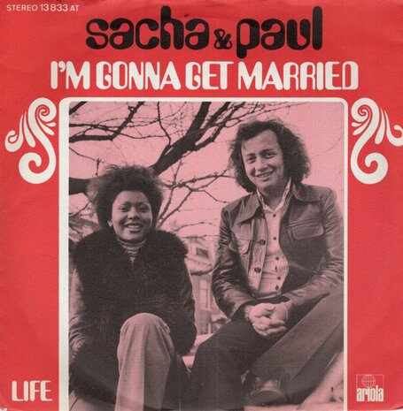 Sacha & Paul - I'm gonna get married + Life (Vinylsingle)