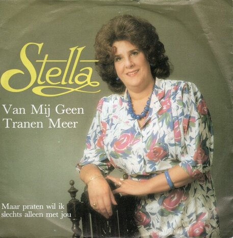 Stella - Van mij geen tranen meer + Maar praten wil ik slechts alleen met jou (Vinylsingle)