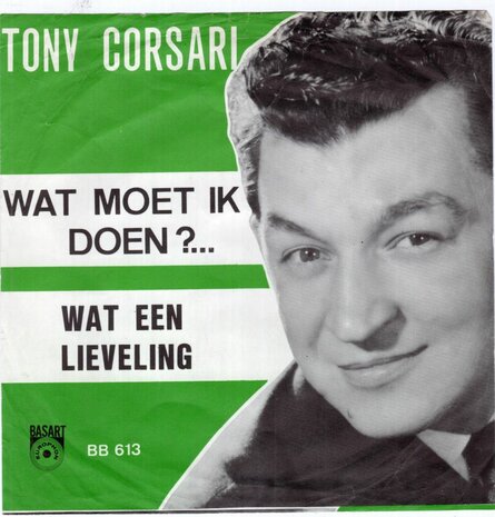 Tony Corsari - Wat moet ik doen + Wat een lieveling (Vinylsingle)