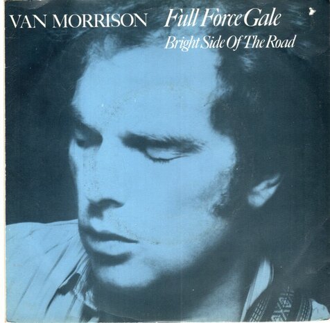 Van Morrison - Full force gale + Bright side of the road (Vinylsingle)