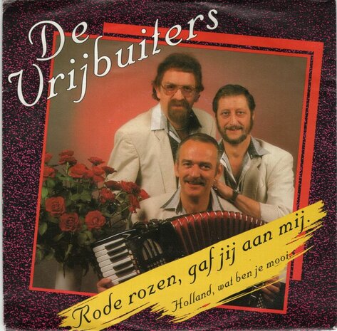 Vrijbuiters - Rode rozen gaf jij aan mij + Holland (Vinylsingle)