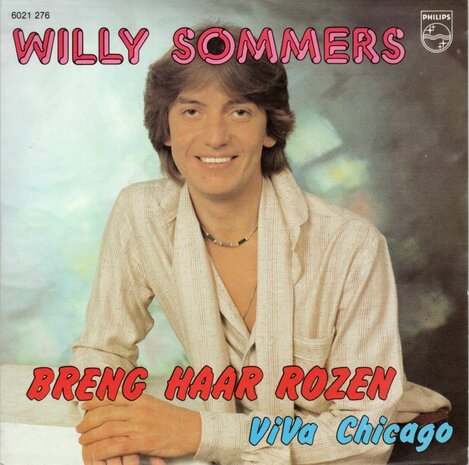 Willy Sommers - Breng Haar Rozen + Viva Chicago (Vinylsingle)