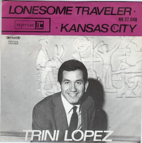 Trini Lopez - Lonesome traveller + Kansas city (Vinylsingle)