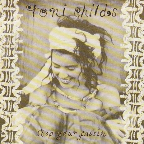 Toni Childs - Stop your fussin + Where's the ocean (Vinylsingle)