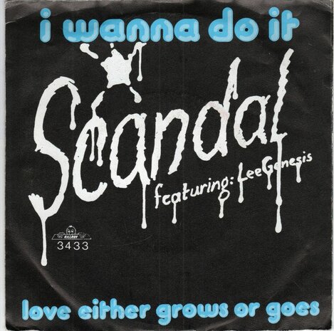 Scandal / Lee Genesis - I Wanna Do It + Love Either Grows Or Goes (Vinylsingle)