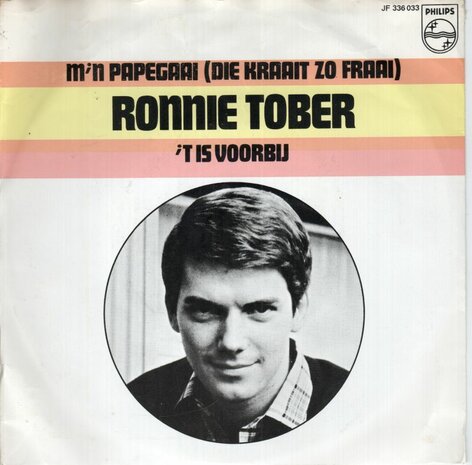 Ronnie Tober - M'n Papegaai (Die Kraait Zo Fraai) + 't Is Voorbij (Vinylsingle)