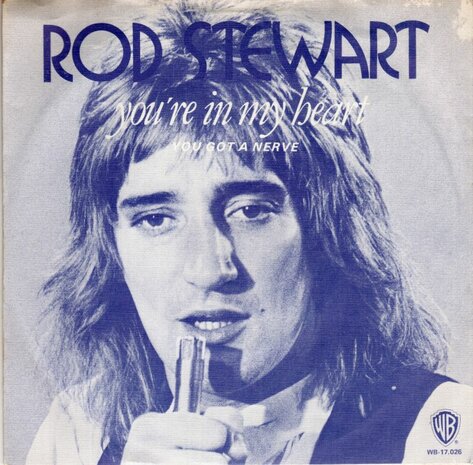 Rod Stewart - You're in my heart + You really got a nerve (Vinylsingle)