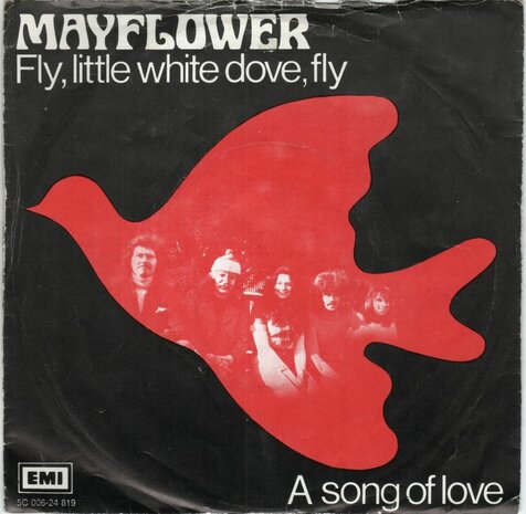 Mayflower - Fly little white dove, fly + A song of love (Vinylsingle)