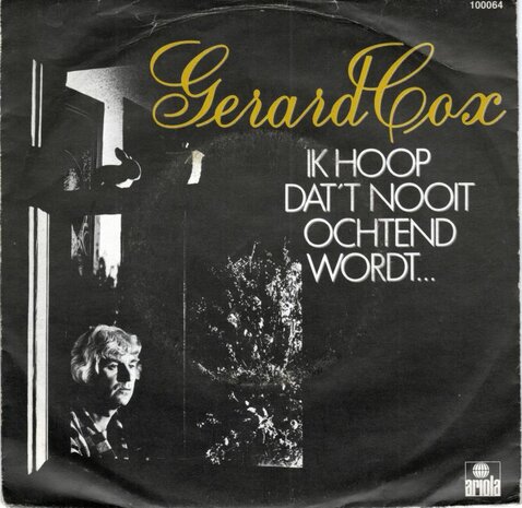 Gerard Cox - Ik Hoop Dat't Nooit Ochtend Wordt + Weinig Tot Niets (Vinylsingle)