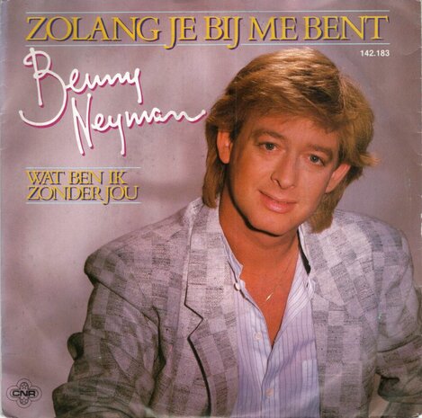 Benny Neyman - Zolang je bij me bent + Wat ben ik zonder.. (Vinylsingle)