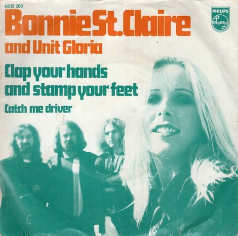 Bonnie St.Claire & Unit Gloria - Clap your hands + Catch me driver (Vinylsingle)