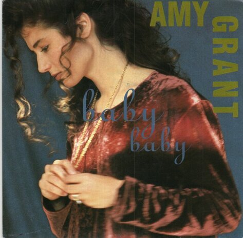 Amy Grant - Baby baby + Lead me on (Vinylsingle)