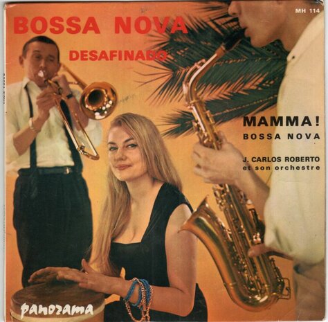 J. Carlos Roberto Et Son Orchestre - Desafinado + Mamma ! (Vinylsingle)