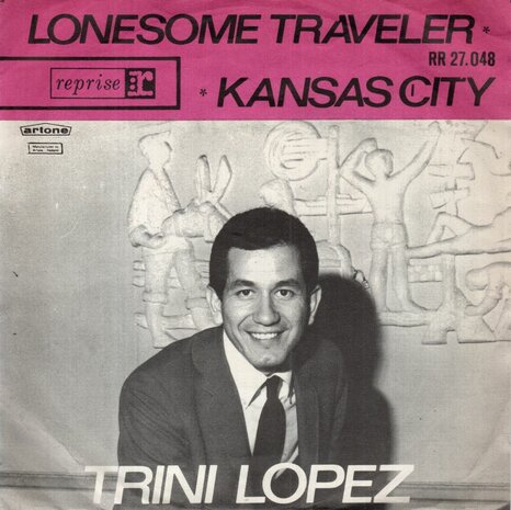 Trini Lopez - Lonesome traveller + Kansas city (Vinylsingle)