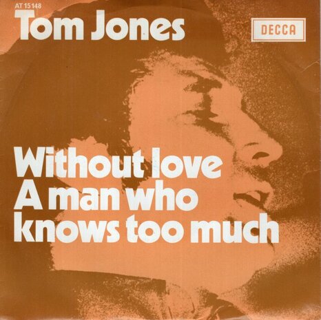 Tom Jones - Without love + A man who knows too much (Vinylsingle)