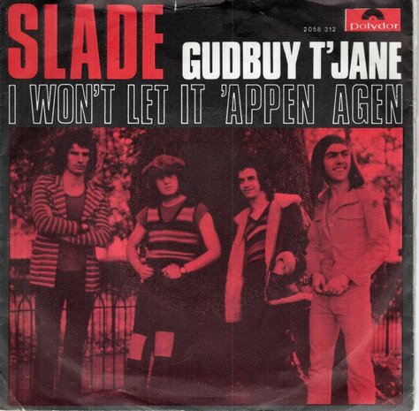 Slade - Gudbuy t'Jane + I won't let it 'appen agen (Vinylsingle)
