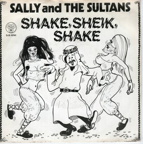 Sally And The Sultans - Shake, Sheik, Shake (The Arab Hustle) Part I + Shake, Sheik, Shake (The Arab Hustle) Part II (Vinylsingle)