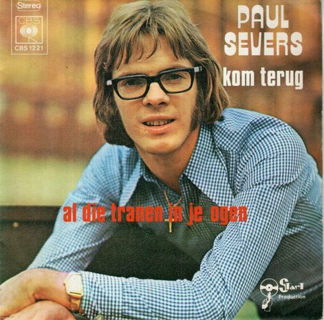 Paul Severs - Kom terug + Al die tranen in je ogen (Vinylsingle)