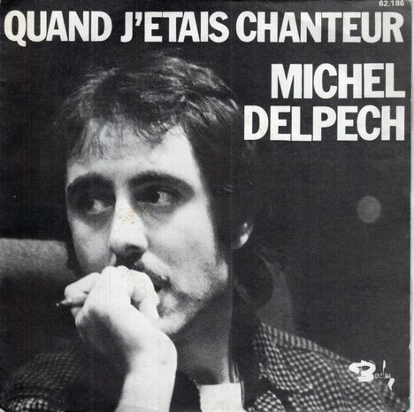 Michel Delpech - Quand J'etais Chanteur + Draguez-moi (Vinylsingle)