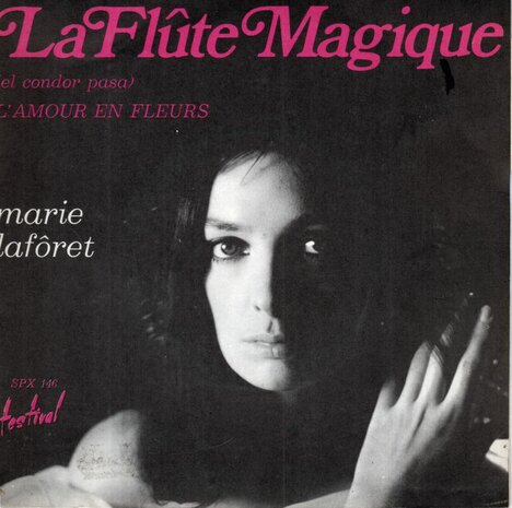 Marie Lafort - La Flte Magique = El Condor Pasa + L'amour En Fleurs (Vinylsingle)