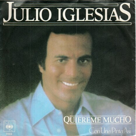 Julio Iglesias - Quiereme mucho + Con una pinta asi (Vinylsingle)