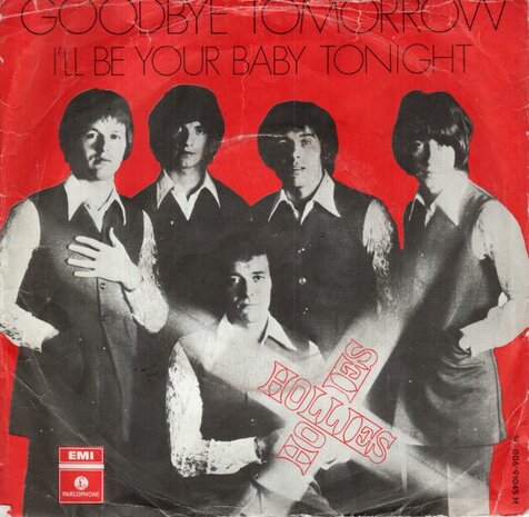 Hollies - Goodbye tomorrow + I'll be your baby tonight (Vinylsingle)