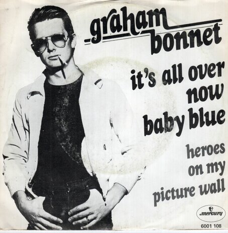 Graham Bonnet - It's All Over Now Baby Blue + Heroes On My Picture Wall (Vinylsingle)