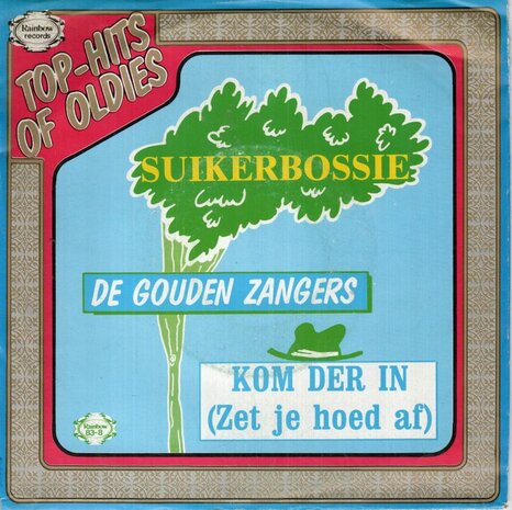 Gouden Zangers - Suikerbossie + Kom Der In (Zet Je Hoed Af) (Vinylsingle)