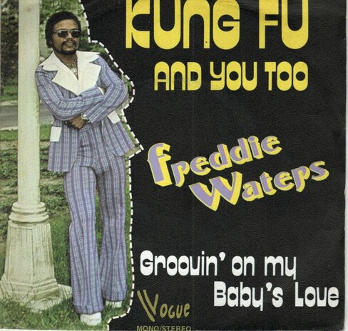 Freddie Waters - Kung Fu And You Too + Groovin' On My Baby's Love (Vinylsingle)