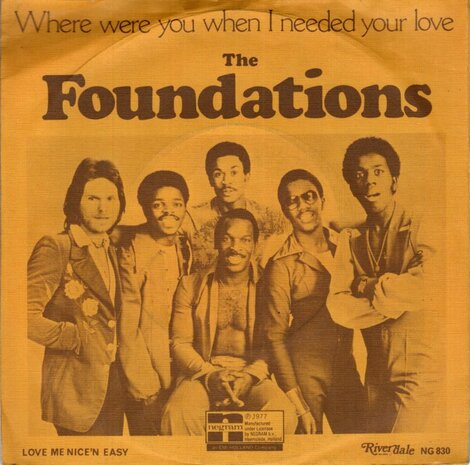 Foundations - Where Were You When I Needed Your Love + Love Me Nice 'N' Easy (Vinylsingle)