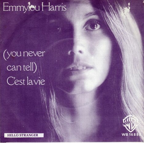 Emmylou Harris - C'est la vie + Hello stranger (Vinylsingle)