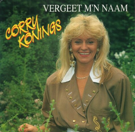 Corry Konings - Vergeet mijn naam + Laat me nooit meer alleen (Vinylsingle)