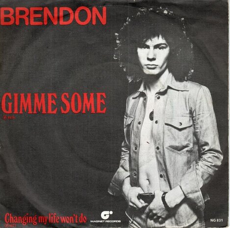 Brendon - Gimme Some + Changing my life won't do (Vinylsingle)