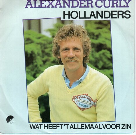 Alexander Curly - Hollanders + Wat heeft het allemaal voor zin (Vinylsingle)
