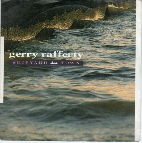 Gerry Rafferty - Shipyard town + Heart's desire (Vinylsingle)