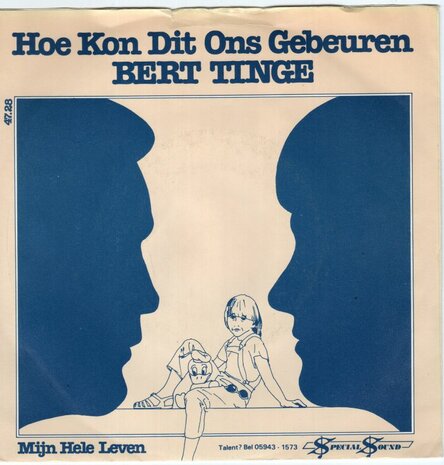 Bert Tinge - Hoe Kon Dit Ons Gebeuren + Mijn Hele Leven (Vinylsingle)