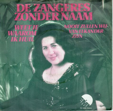 Zangeres Zonder Naam - Weet je waarom ik huil + Nooit zullen wij (Vinylsingle)