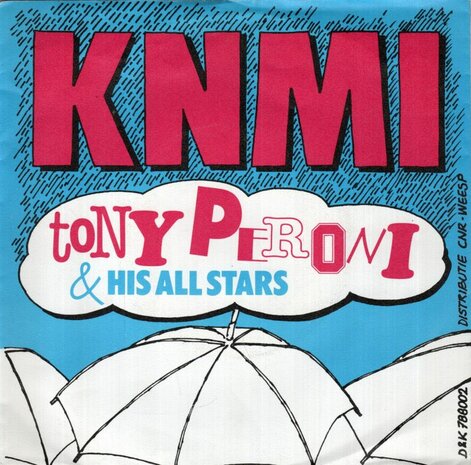 Tony Peroni - K.N.M.I. + Doe ze allemaal de groeten (Vinylsingle)