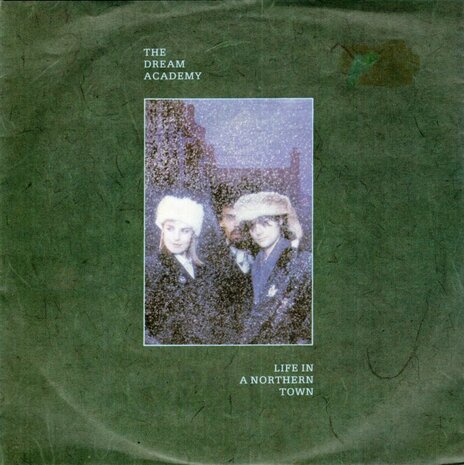 The Dream Academy - Life In A Northern Town + Test Tape No. 3 (Vinylsingle)