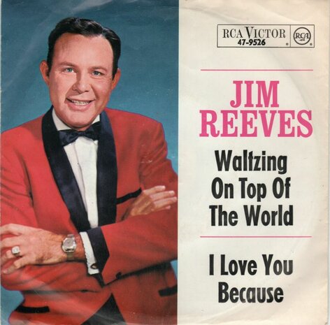 Jim Reeves - Waltzing on top of the world + I love you because (Vinylsingle)