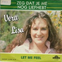 Vera Lisa - Zeg Dat Je Me Nog Liefhebt + Let Me Feel (Vinylsingle)