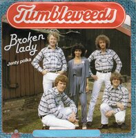 Tumbleweeds - Broken lady + Jenty Polka (Vinylsingle)